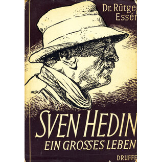 Druffel Verlag Sven Hedin: Ein grosses Leben, von Dr. Rütger Essen