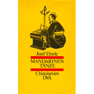 DVA Deutsche Verlags-Anstalt Stuttgart Mandarinentänze:Chinoiserien, von Josef Eberle