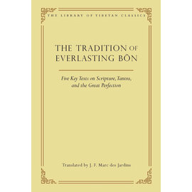 Wisdom Publications The Tradition of Everlasting Bön, by J.F. Marc des Jardins