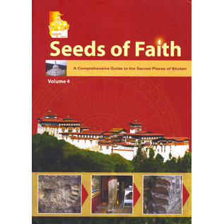 KTM Seeds of Faith: A Comprehensive Guide to the Sacred Places of Bhutan, Vol 4