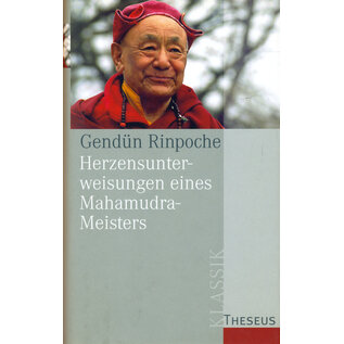 Theseus Herzensunterweisungen eines Mahamudra-Meisters, von Gendün Rinpoche