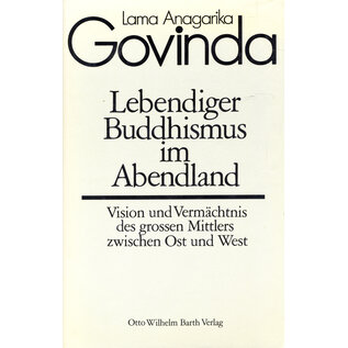 Otto Wilhelm Barth Verlag Lebendiger Buddhismus im Abendland, von Lama Anagorika Govinda