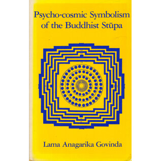 Dharma Publishing Psycho-cosmic Symbolism of the Buddhist Stupa, by Lama Anagarika Govinda