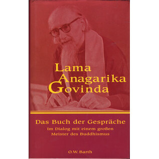 O.W.Barth Lama Anagorika Govinda: Das Buch der Gespräche, von Advayavajra (H. Gottmann)