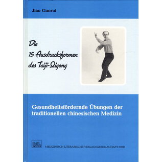 Medizinisch Literarische Verlagsanstalt Die 15 Ausdrucksformen des Taiji-Qigong, von Jiao Guorui