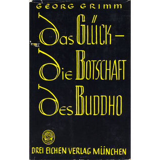 Drei Eichen Verlag Das Glück - Die Botschaft des Buddho, von Georg Grimm