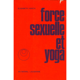 Au Signal, Lausanne Force sexuelle et Yoga, par Elisabeth Haich