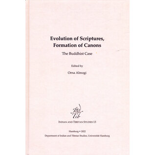Departement of Indian and Tibetan Studies, Uni Hamburg Evolution of Scriptures, Formation of Canons, ed. by Orna Almogi