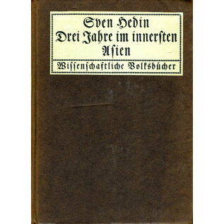 Wissenschaftliche Volksbücher, Hamburg und Berlin Drei Jahre im innersten Asien, von Sven Hedin