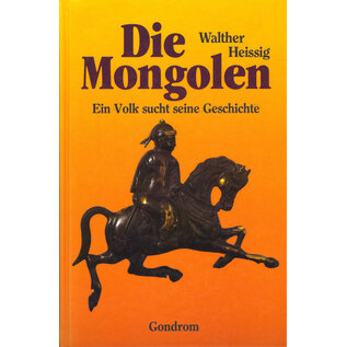 Gondrom Verlag Bindlach Die Mongolen: Ein Volk sucht seine Geschichte, von Walther Heissig