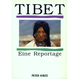 Edition Hinze, München Tibet: Eine Reportage, von Peter Hinze