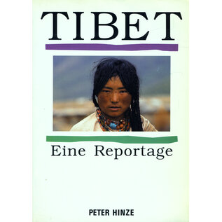 Edition Hinze, München Tibet: Eine Reportage, von Peter Hinze