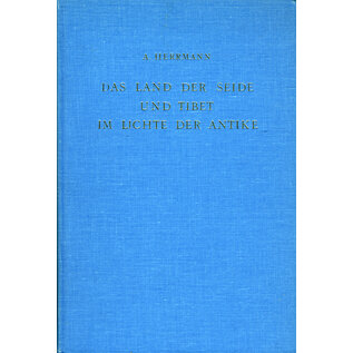 Meridian Publishing, Amsterdam Das Land der Seide und Tibet im Lichte der Antike, von A. Herrmann