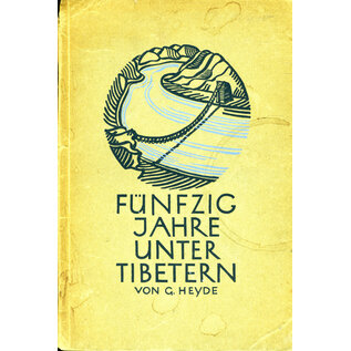 Verlag der Missionsbuchhandlung, Herrnhut Fünfzig Jahre unter Tibetern, von G. Heyde