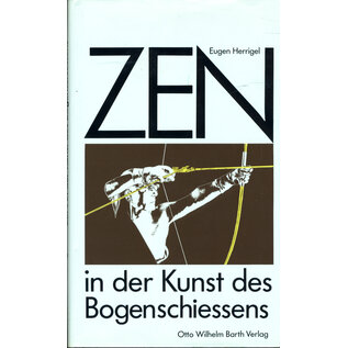 Otto Wilhelm Barth Verlag Zen in der Kunst des Bogenschiessens, von Eugen Herrigel