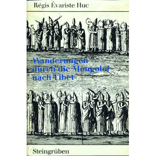 Steingrüben Verlag Stuttgart Wanderungen durch die Mongolei nach Tibet, von Régis Evariste Huc