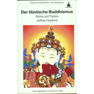 Diamant Verlag Der tibetische Buddhismus: Sutra und Tantra, von Jeffrey Hopkins, Anne C. Klein
