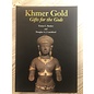 Art Media Resources Khmer Gold: Gifts for the Gods, by Emma C. Bunker, Douglas A.J. Latchford