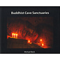 Vajra Publications Buddhist Cave Sanctuaries, by Michael Beck