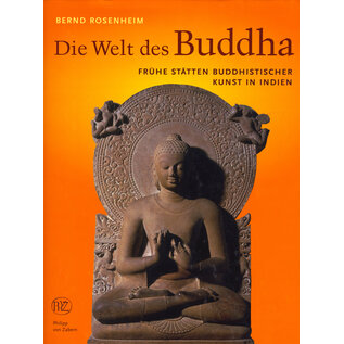 Verlag Philipp von Zabern Mainz Die Welt des Buddha, Frühe Stätten des Buddhismus
