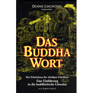 O.W. Barth Das Buddha Wort: Das Schatzhaus der heiligen Schriften, von Dennis Lingwood