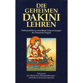 O.W.Barth Die Geheimen Dakini Lehren: Padmasambhavas mündliche Unterweisungen der Prinzessin Tsogyal