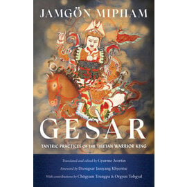 Shambhala Gesar, by Jamgon Mipham, tr. Gyurme Avertin