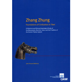 Verlag der Österreichischen Akademie der Wissenschaften Zhang Zhung Foundations of Civilization in Tibet, by John Vincent Bellezza