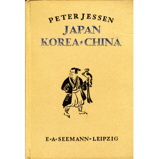 E. A. Seemann, Leipzig Japan - Korea - China: Reisestudien eines Kunstfreundes,  von Peter Jessen