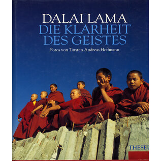 Theseus Verlag Die Klarheit des Geistes, von Dalai Lama, Fotos von Torsten Andreas Hoffmann