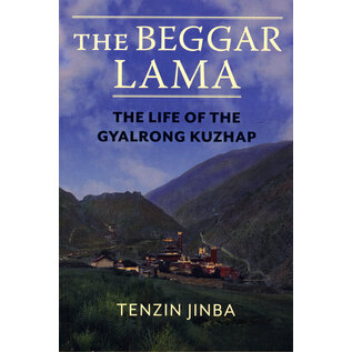 Columbia University Press The Beggar Lama: The Life of the Gyalrong Kushab, by Tenzin Jinba