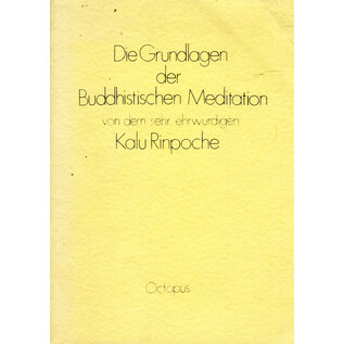 Octopus Verlag Wien Die Grundlagen der Buddhistischen Meditation, von Kalu Rinpoche