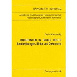 Universität Konstanz Buddhisten in Indien heute: Beschreibungen Bilder ud Dokumente, von Detlef Kantowsky