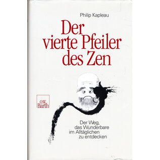 O.W.Barth Der vierte Pfeiler des Zen, von Philip Kapleau