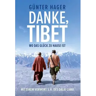 Günter Hager Danke Tibet! Wo das Glück zu Hause ist, von Günther Hager