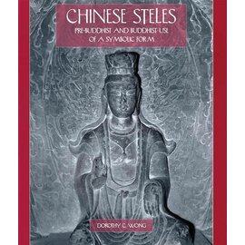 The Pennsylvania State University Press Chinese Steles, by Dorothy C. Wong