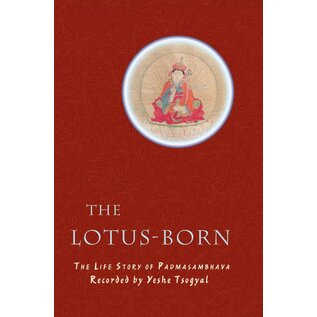 Shambhala The Lotus Born: The Life Story of Padmasambhava, by Yeshe Tsogyal