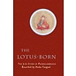Shambhala The Lotus Born: The Life Story of Padmasambhava, by Yeshe Tsogyal