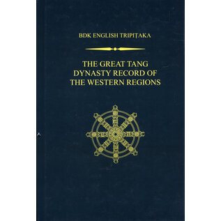 Bukkyo Dendo Kyokai America, Inc. The Great Tang Dynasty Record of the Western Tegions (BDK English Tripitaka)