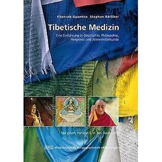 AT Verlag Tibetische Medizin: Eine Einführung in Geschichte, Philosophie, Heilpraxis und Arzneimittelkunde,  von Khenrab Gyamtso und Stephan Kölliker