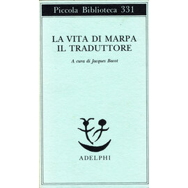 Adelphi La Vita di Marpa il Traduttore, a cura di Jacques Bacot