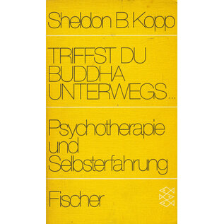 Fischer Taschenbuch Triffst Du den Buddha unterwegs ... Psychotherapie und Selbsterfahrung, von S. Kopp