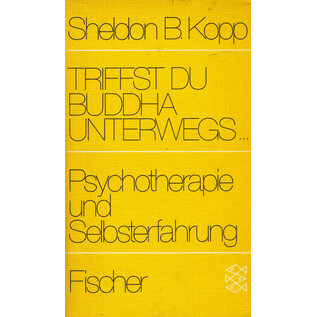 Fischer Taschenbuch Triffst Du den Buddha unterwegs ... Psychotherapie und Selbsterfahrung, von S. Kopp