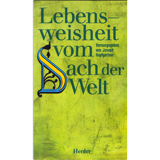 Herder Lebensweisheit vom Dach der Welt, von Joseph Hopfgartner