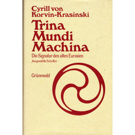 Matthias Grünewald Verlag Mainz Trina Mundi Machina, von Cyrill von Korvin-Kasinski