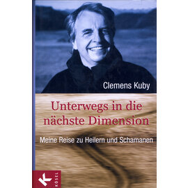 Kösel Verlag München Unterwegs in die nächste Dimension, von Klemens Kuby