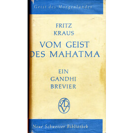 Schweizer Druck- und Verlagsanstalt Zürich Vom Geist des Mahatma: Ein Gandhi Brevier, von Fritz Kraus