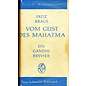 Schweizer Druck- und Verlagsanstalt Zürich Vom Geist des Mahatma: Ein Gandhi Brevier, von Fritz Kraus