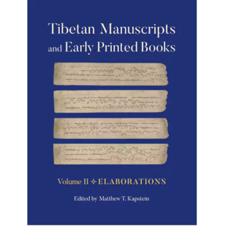 Cornell University Press Tibetan Manuscripts and Early printed Books, by Matthew T. Kapstein