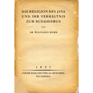 Oscar Schloss Verlag Die Religion der Jina und ihr Verhältnis zum Buddhismus, von Wolfgang Bohn